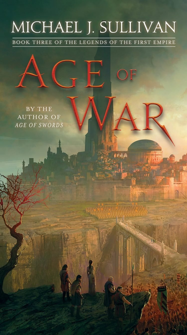 Age of War by Michael J Sullivan (Legends of the First Empire #3)