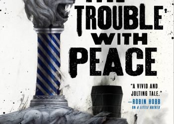 The Trouble with Peace by Joe Abercrombie (The Age of Madness: Book 2)
