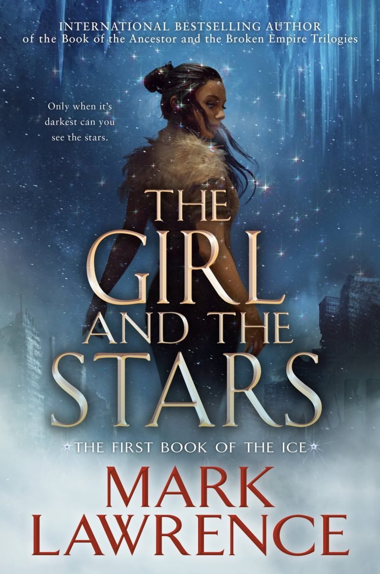 The Girl and the Stars by Mark Lawrence (The Book of the Ice: Book 1)