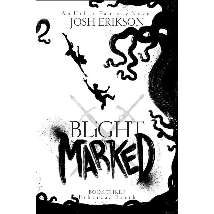 Blight Marked by Josh Erikson (Ethereal Earth #3)