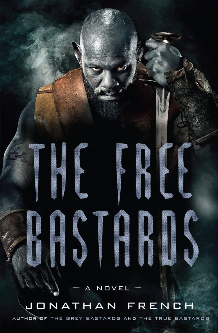 The Free Bastards by Jonathan French (The Lot Lands #3)
