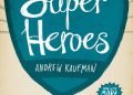 All My Friends Are Superheroes by Andrew Kaufman