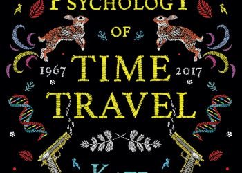 The Psychology of Time Travel by Kate Mascarenhas
