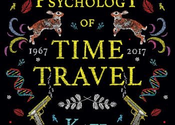 The Psychology of Time Travel by Kate Mascarenhas