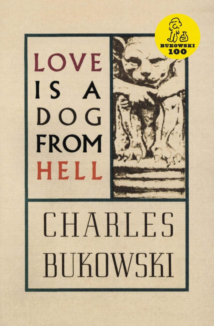 Love is a Dog from Hell by Charles Bukowski
