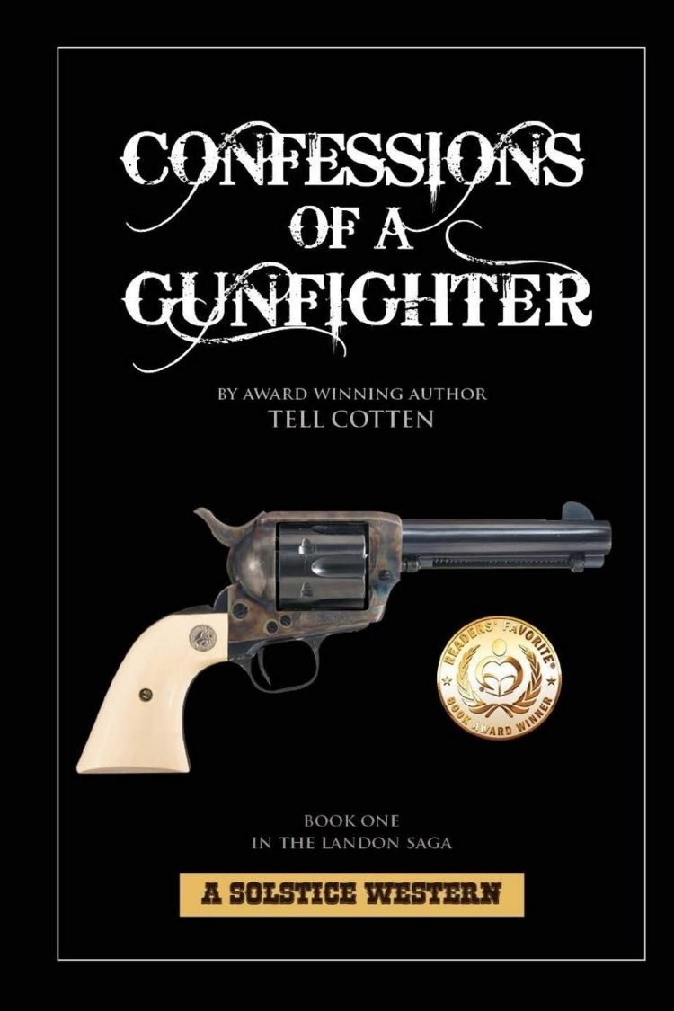 Confessions of a Gunfighter (The Landon Saga Book 1) by Tell Cotten