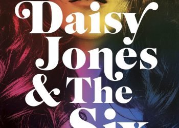 Daisy Jones & The Six by Taylor Jenkins Reid