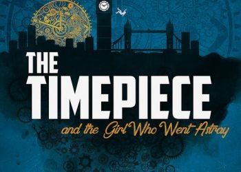 The Timepiece and the Girl Who Went Astray By Ollie Simmonds
