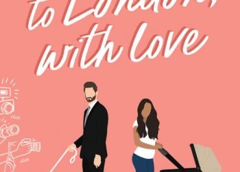 From LA to London, with Love by Elizabeth Luly