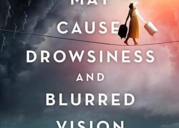 May Cause Drowsiness and Blurred Vision by Gloria Squitiro