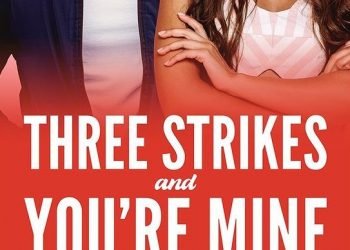 Three Strikes and You’re Mine’s cover has been revealed on January 27, 2023