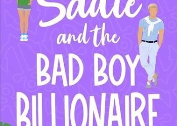 Sadie and the Bad Boy Billionaire’s cover has been revealed on February 08, 2023