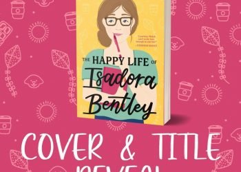 The Happy Life of Isadora Bentley’s cover has been revealed on February 16, 2023