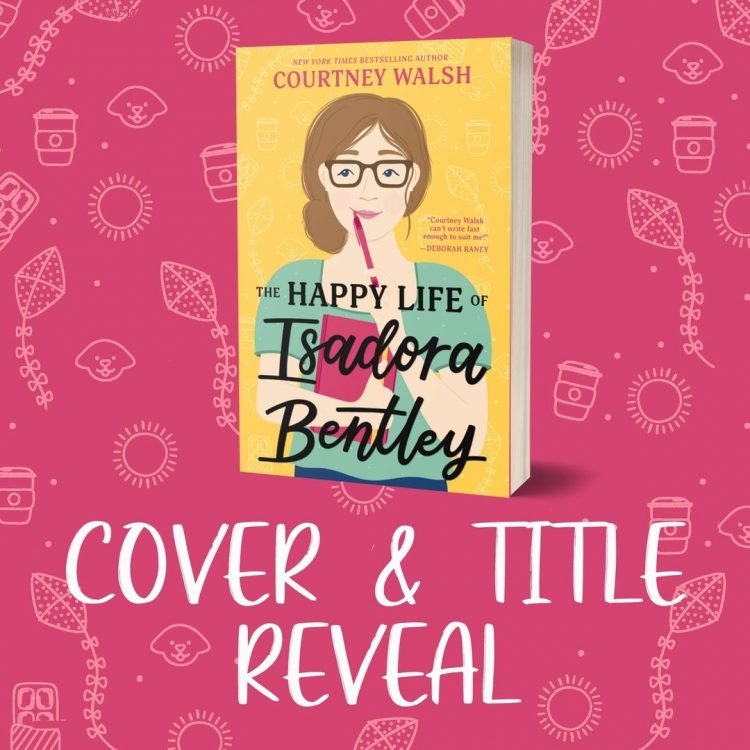 The Happy Life of Isadora Bentley’s cover has been revealed on February 16, 2023