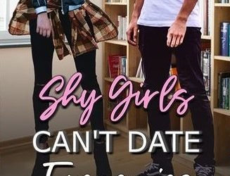 Shy Girls Can’t Date Frenemies’s cover has been revealed on February 01, 2023