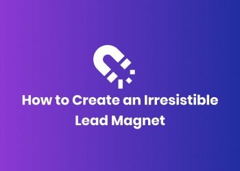 7 Tools to Create Irresistible Lead Magnets That Work