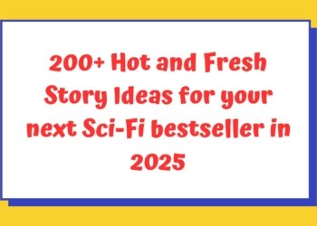 Want a Sci-Fi bestseller in 2025? Here are 200+ New Science Fiction and Fantasy Story Ideas