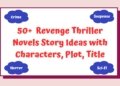 50+ Brilliant Story Ideas for Revenge Thriller Novels