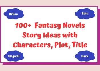 100+ Awesome Fantasy Story Ideas you should write in Summer 2025
