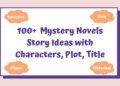 100+ Mystery Story Ideas to overcome your writer’s block in June 2025 with Plot and Characters