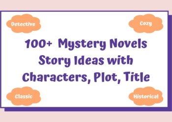 100+ Mystery Story Ideas to overcome your writer’s block in June 2025 with Plot and Characters
